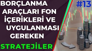 BORÇLANMA ARAÇLARI FONLARI İÇERİKLERİ VE UYGULANMASI GEREKEN STRATEJİLER Yatırım Fonları Eğitimi 13 [upl. by Ecirtnom566]