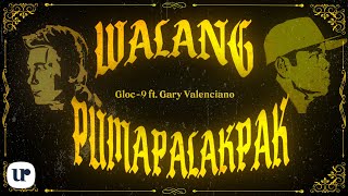 Gloc9 Gary Valenciano  Walang Pumapalakpak Official Lyric Video [upl. by Aicena420]