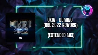 Oxia  Domino DBL 2022 Rework Extended Mix Official Audio [upl. by Lemmy949]