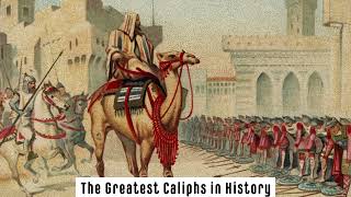 The Greatest Caliphs in History [upl. by Johnsson]