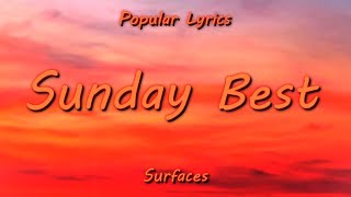 Surfaces  Sunday Best Lyrics Feeling good like I should [upl. by Niveek155]