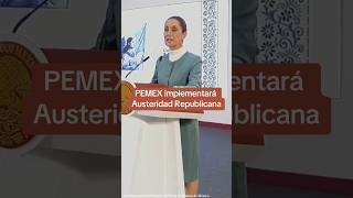 PEMEX implementará Austeridad Republicana ⛽🦅  P18 ⏰ [upl. by Eixam683]