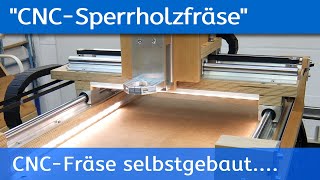 CNCFräse aus Multiplexplatten Sperrholzfräse selbstgebaut [upl. by Berkley338]