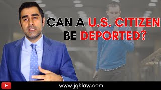 Can a US Citizen Be Deported [upl. by Mike]