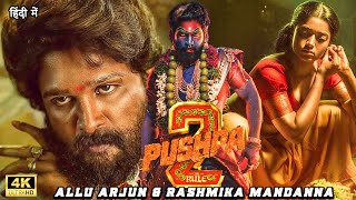 PUSHPA 2  2024  Allu Arjun  New Released South Hindi Dubbed Full Action Movie In 4K  Rashmika [upl. by Laup]