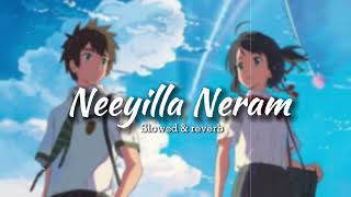 Neeyilla Neram Malayalam Slowed amp Reverb Song neeyillaneram slowedandreverb [upl. by Eladnor]