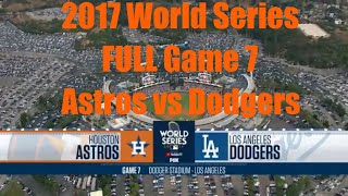 2017 World Series FULL Epic Game 7 Astros vs Dodgers [upl. by Notlaw]