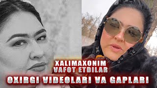 Oxirgi video va gaplari Xalima Ibragimova vafot etdi video live [upl. by Ymrej91]