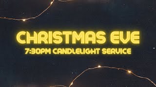 Christmas Eve Candlelight Service [upl. by Christianity]