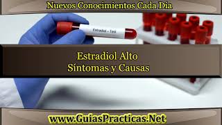 Estradiol Alto Síntomas y Causas [upl. by Damalus]