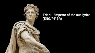 TriariiEmperor of the SunLegendado ENGPTBR [upl. by Lav]