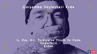 Çarşamba Söyleşileri Evde Ezhel ile İs Pas Kir  Türkiyede Müzik ve İfade Özgürlüğü [upl. by Yenohtna478]