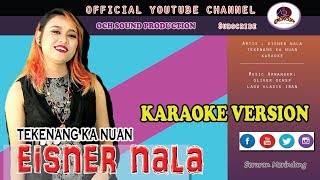 EISNER NALATEKENANG KA NUAN KARAOKE [upl. by Sandor]