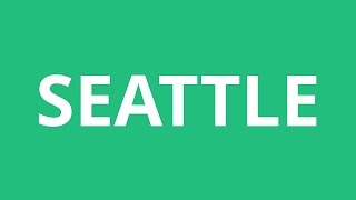 How To Pronounce Seattle  Pronunciation Academy [upl. by Arahk409]