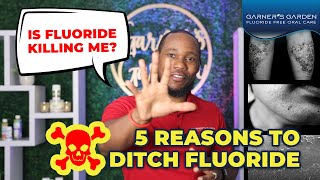 Is Fluoride Bad for You  5 Reasons Why You Should Ditch The Fluoride and Go Natural Today [upl. by Allebara]