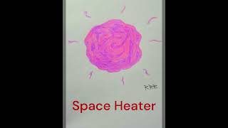 Space Heater [upl. by Cohligan]