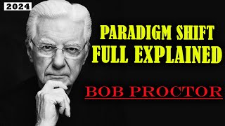 Paradigm Shift Full Explained  Bob Proctor [upl. by Airamalegna]