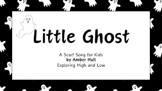 Little Ghost  Scarf Song for Kids  Exploring High and Low [upl. by Crelin]