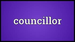 Councillor Meaning [upl. by Ecirtael]