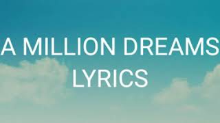 A MILLION DREAMS LYRICS [upl. by Niobe231]