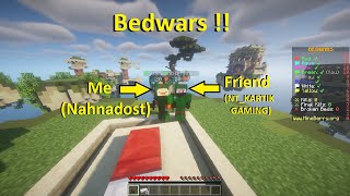 Playing Minecraft Bedwars with My Friend NTKARTIKGAMING [upl. by Garfield]