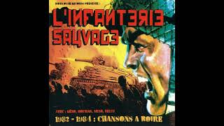 LINFANTERIE SAUVAGE  19821984 Chansons a boire 2018 [upl. by Ris]