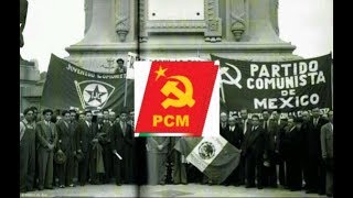 Communist Party of Mexico Song Song to the Communist Party [upl. by Liane]