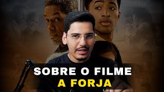 ASSISTI O FILME A FORJA  MINHA ANÁLISE DAS CENAS E DO ENREDO [upl. by Minton]