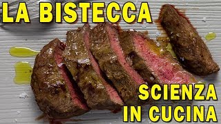 LA BISTECCA  La Scienza in Cucina [upl. by Ebba]