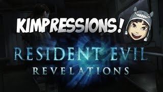 KIMPRESSIONS  Resident Evil Revelations [upl. by Maleeny733]