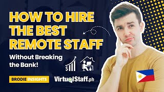 How to Hire the Best Remote Staff Without Breaking the Bank [upl. by Refotsirhc]