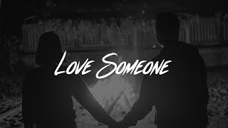 Lukas Graham  Love Someone Lyrics [upl. by Ralyat]