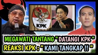 MEGAWATI TANTANG quotDATANGI KPKquot  RESPON KPK  quotKAMI TANGKAP quot HASTO TERANCAM DIJEMPUT KPK [upl. by Cohlier301]