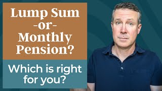 LumpSum or Monthly Pension Which Is Right For You [upl. by Ettennaej]