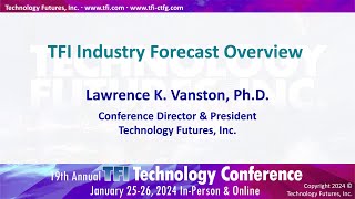 TFI Industry Forecast Overview Lawrence Vanston PhD President Technology Futures Inc TFI [upl. by Brigida]