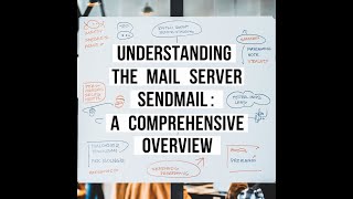 Understanding the Mail Server Sendmail  A Comprehensive Overview [upl. by Myer]