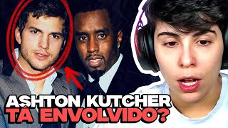 O ASHTON KUTCHER TEM LIGAÇÃO COM AS FESTAS DO DIDDY  React [upl. by Tammi]