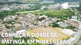 Conheça Ipatinga em Minas Gerais considerada a cidade polo do Vale do Aço [upl. by Eisoj]