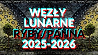 DUCHOWA NAWIGACJA  Węzły Lunarne RybyPanna 20252026 [upl. by Suzan]