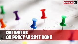 Jak zaplanować urlop żeby przedłużyć długie weekendy w 2017 [upl. by Livvyy]