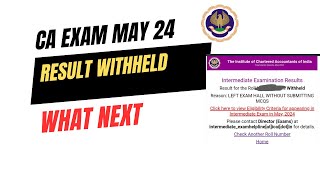 CA Exam May 2024 Results Withheld  CA Result Withheld What Next [upl. by Aili]