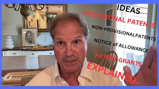 EXPLAINED Ideas Provisional Patents NonProvisional Patents Notice of Allowance Patent Grants [upl. by Norrahc]