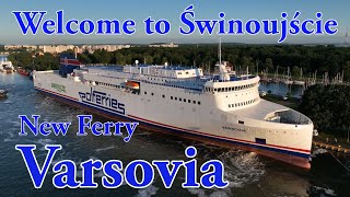 Welcome to Świnoujście VARSOVIA  Maiden call of the new Polferries RoPax Ferry [upl. by Idarb322]