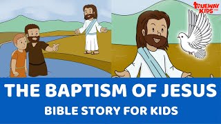 The Baptism of Jesus  Bible Story for kids [upl. by Reagen]