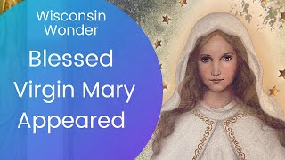 Our Lady of Champion the Blessed Virgin Mary appeared in Wisconsin  Faith Full Catholic Podcast [upl. by Nyladgam362]