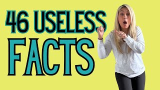 46 Incredibly Useless Facts [upl. by Ama]