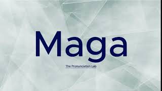 Maga Pronunciation How to Say Maga  How to Pronounce Maga howtopronounce [upl. by Ayaj]