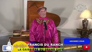 FRANCIS DU RANCH LA CAISSIÈRE DU GRAND CAFÉ [upl. by Nytsirt]