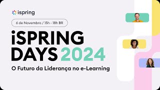 iSpring Days Brasil 2024  Dia 2 [upl. by Arnold]