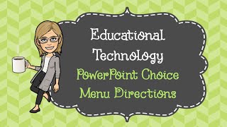 Ed Tech PowerPoint Design Choice Menu Directions [upl. by Rollins544]